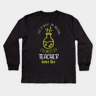 Awesome Chemistry Teacher Funny Sayings School Kids Long Sleeve T-Shirt